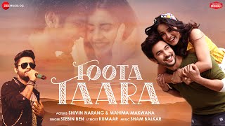 Toota Taara  Shivin Narang Mahima Makwana  Stebin Ben  Sham Balkar Kumaar Zee Music Originals [upl. by Ahsil998]