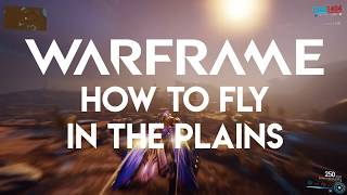 Warframe  How to fly on the plains [upl. by Akeme]