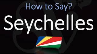 How to Pronounce Seychelles CORRECTLY [upl. by Budwig]