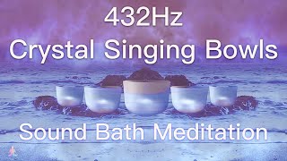 432Hz Crystal Singing Bowls Sound Bath  Relaxing Waves  Deep Healing Meditation Music [upl. by Obau]