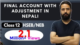 Final Account with Adjustment in Nepali  Grade 12  Accountancy HSEB NEB [upl. by Fidelity]