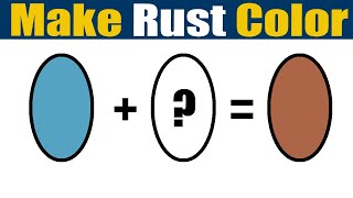 How To Make Rust Color  What Color Mixing To Make Rust [upl. by Elleirua]