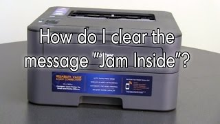 How do I clear the message Jam Inside  Brother HLL2360DW [upl. by Gniy]