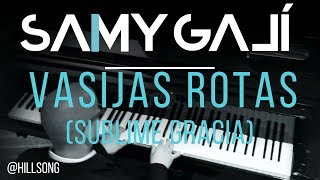 Samy GalΓ­  Vasijas Rotas Sublime Gracia  Solo Piano Cover  Hillsong [upl. by Nahtanoj439]