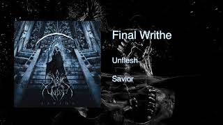 Unflesh  Final Writhe [upl. by Notselrahc]