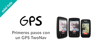 minituts GPS TwoNav Primeros pasos con un GPS TwoNav [upl. by Tennies996]