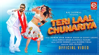 Teri Laal Chunariya  Pawan Singh  Sunny Leone  JavedMohsin  Rashmi Virag  Jyotica T  New Song [upl. by Bramwell]