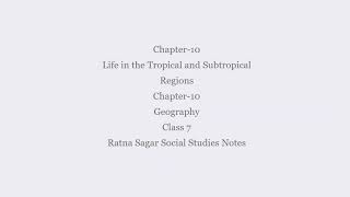 Life in the Tropical and Subtropical RegionsClass 7Geography Chapter10Social Studies Notes [upl. by Boswall334]