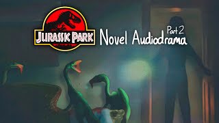 Michael Crichtons Jurassic Park A Novel Audiodrama  Part 2 [upl. by Eirallih481]