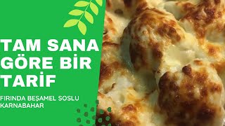 FIRINDA BEŞAMEL SOSLU KARNABAHAR🔥🔥🔥 [upl. by Yeltnerb163]