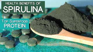 Health Benefits of Spirulina Top Superfood Protein and Multivitamin [upl. by Todhunter]