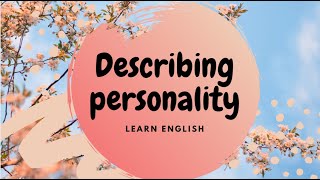 Describing Personality Adjectives [upl. by Attenauqa563]