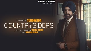 Countrysiders Official Song  Turbanator  Tarsem Jassar  Punjabi Songs 2018 [upl. by Atiuqnahs]