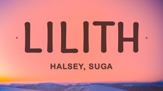 Halsey SUGA  Lilith Lyrics [upl. by Dwane462]