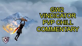 GW2 PVP Vindicator Chill Commentary [upl. by Burr]