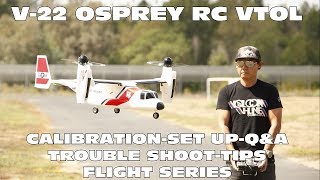 RC V22 OSPREY VTOL Must SEE Calibration Flight [upl. by Erodasi]