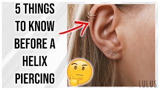 5 Things To Know Before A Helix Cartilage Piercing 🤔 [upl. by Hufnagel]