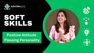 Positive Attitude and Pleasing Personality  Soft Skills  TutorialsPoint [upl. by Nahgeam72]