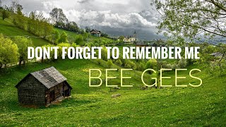 Bee Gees   DONT FORGET TO REMEMBER  With Lyric [upl. by Busiek718]