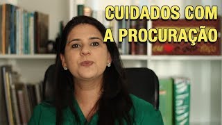 CUIDADOS COM A PROCURAÇÃO [upl. by Nalak]