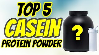 Top 5 Casein Protein Powder 2021  Best Casein Protein Powders [upl. by Ayala]