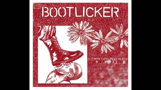 Bootlicker  S​​T LP Full Album [upl. by Hgielrahc501]