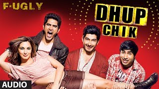 Fugly Dhup Chik Full Audio Song  Raftaar [upl. by Airotnahs867]