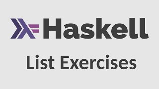 Haskell for Imperative Programmers 5  List Exercises [upl. by Aspasia]