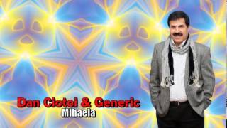 DAN CIOTOI amp GENERIC  MIHAELA [upl. by Hosea]