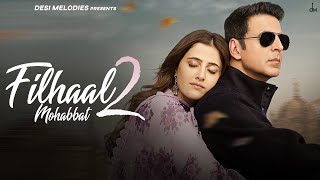 Filhaal 2 Mohabbat  Sad Love Story  Akshay Kumar  B Praak  Jaani  Kk Ki Power [upl. by Aikem379]