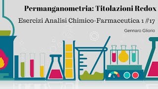 Permanganometria Titolazioni Redox  quotEsercizi Svolti ACF1 17quot [upl. by Rubi]