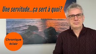 LES SERVITUDES Ça sert à quoi [upl. by Dyolf]