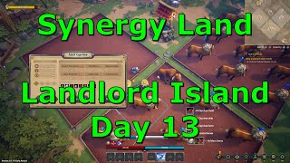 Synergy Land 16 – LANDLORD Island on Mainnet Day 13 – FARMING CAPRIVEE [upl. by Erehpotsirhc112]