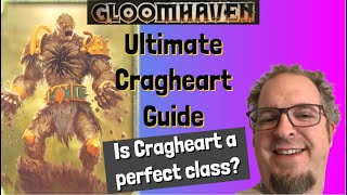 Gloomhaven Ultimate Cragheart Guide [upl. by Carly407]