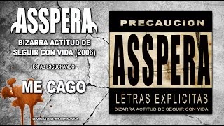 Asspera  Me Cago 2006 [upl. by Downe]