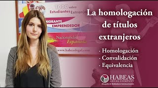 La homologación de títulos extranjeros homologación convalidación equivalencia  Habeas Legal [upl. by Schechter774]