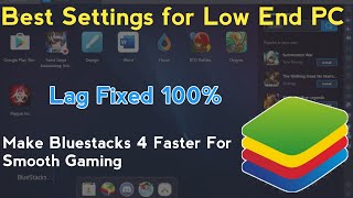 ❌Bluestacks 4 Best Setting For Low end PC  Make Bluestacks 4 Faster in Windows 10 [upl. by Ku]