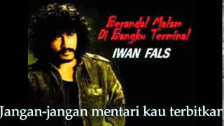 Iwan Fals Berandal Malam Lirik [upl. by Starling645]