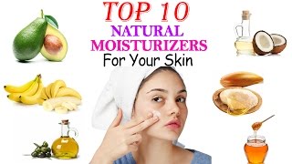 Top 10 Natural Moisturizers for Your Skin  Moisturizer to Nourish Dry Skin [upl. by Ebenezer]