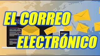 EL CORREO ELECTRÓNICO DEFINICIÓN Y VENTAJAS BIEN EXPLICADO  WILSON TE ENSEÑA [upl. by Rivi995]