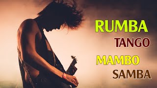 RUMBA  TANGO  MAMBO SAMBA 2021  Most Relaxing Spanish Guitar Music Ever  Best Guitar Music Hits [upl. by Aoniak]