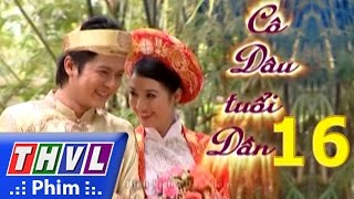 THVL  Cô dâu tuổi dần  Tập 16 [upl. by Annalee]