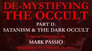 Mark Passio  DeMystifying The Occult  Part II Satanism amp The Dark Occult [upl. by Salamanca528]