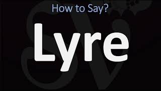 How to Pronounce Lyre CORRECTLY [upl. by Diogenes]