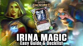 IRINA MAGIC  EASY GUIDE amp DECKLIST  Gods Unchained [upl. by Anirroc]