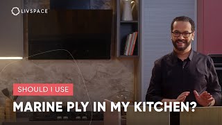 Should I use Marine Ply in my kitchen  Home Interiors Decoded  Livspace [upl. by Carman]