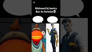 Misheard kj learics but its fortnite fortnite fortnitememefortnite gaming fortnitememe memes [upl. by Thay742]