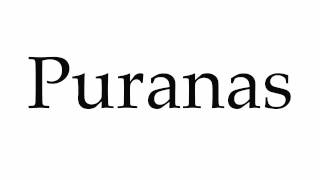 How to Pronounce Puranas [upl. by Suiddaht]