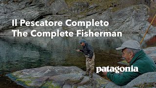 Il Pescatore Completo  The Complete Fisherman  Patagonia [upl. by Atterys289]