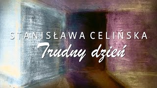 Stanisława Celińska  Trudny dzień [upl. by Dedie]